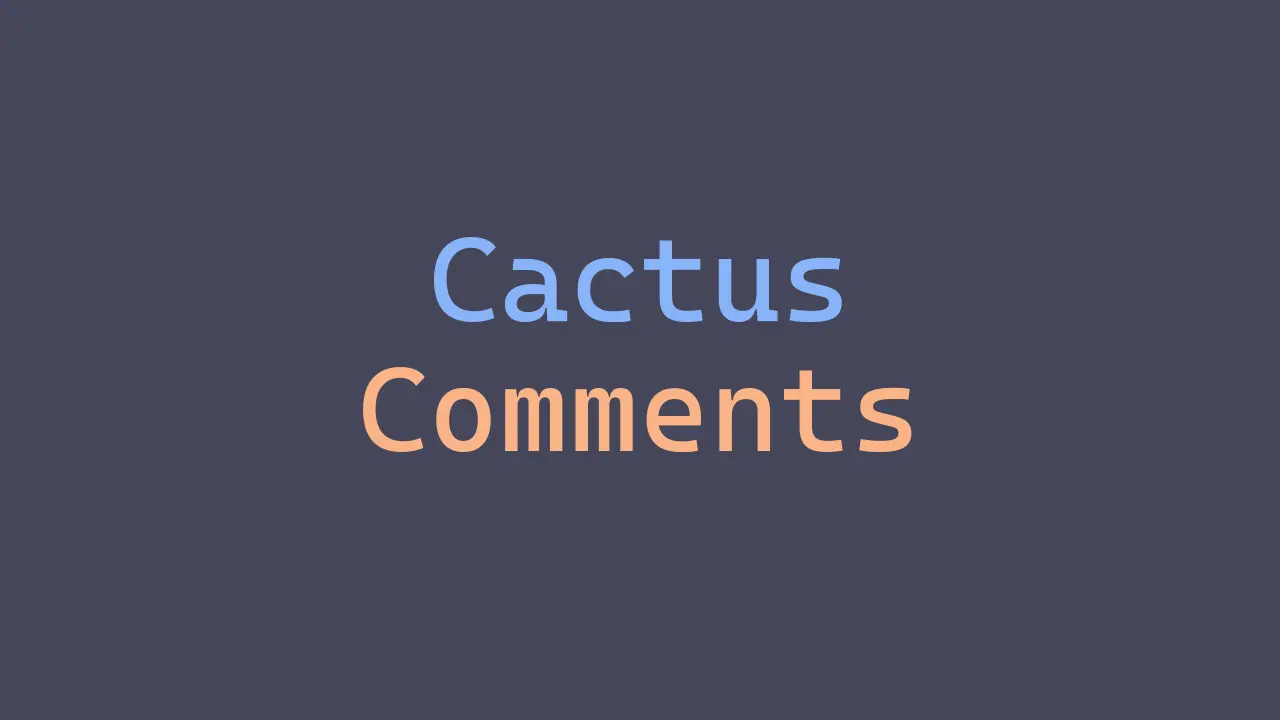 Cactus Comments