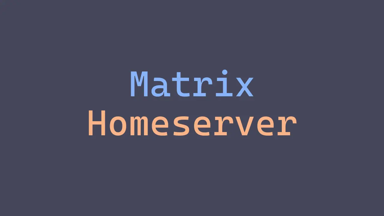 Matrix Homeserver